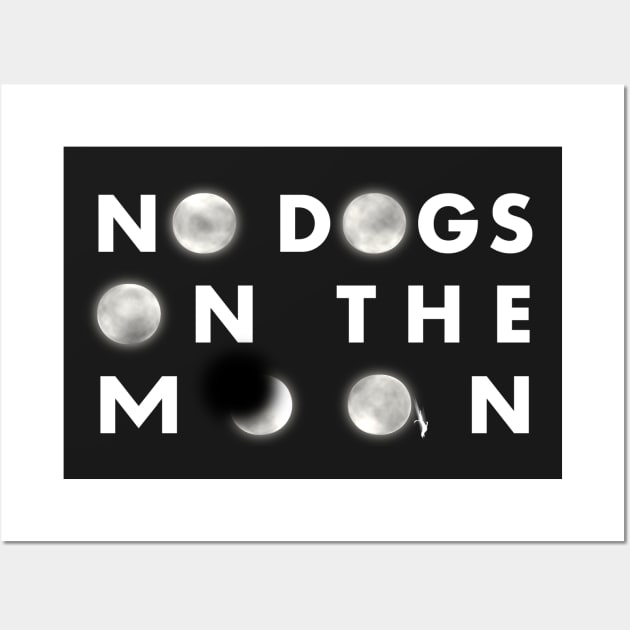 No Dogs on the Moon Wall Art by Boxless